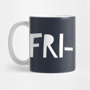 Fri-Yay! Mug